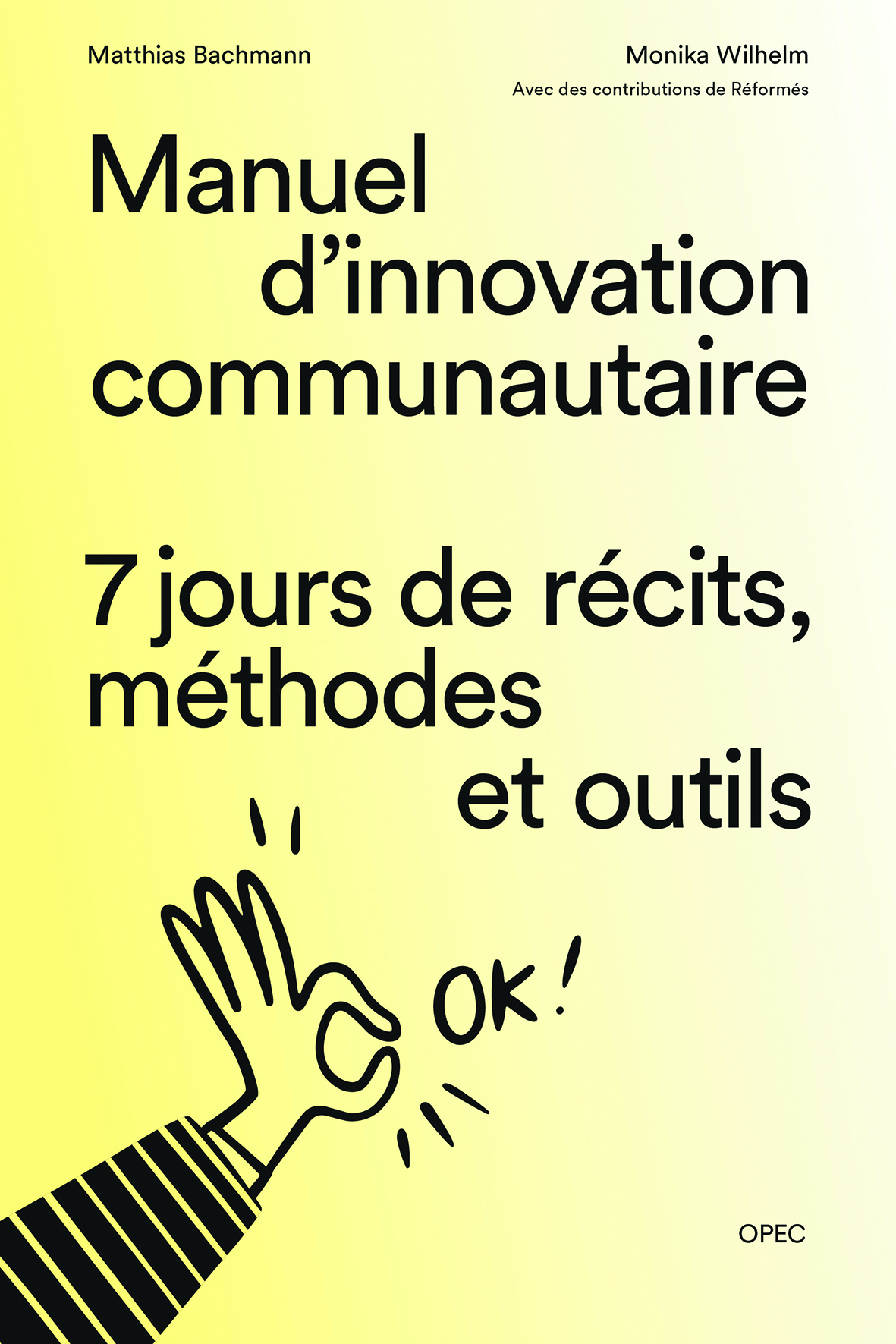 Manuel d'innovation communautaire. 7 jours de récits, méthodes et outils